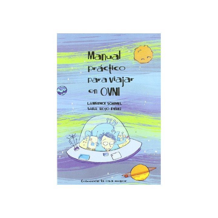 Manual práctico para viajar en Ovni (Primera edición)